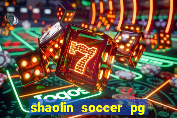 shaolin soccer pg soft demo